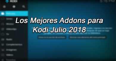 Los Mejores Addons en Kodi Julio 2018 Los Mejores Addons en Kodi Julio 2018