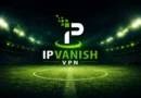Disfruta la Final de la Champions sin Cortes: Seguridad y Velocidad con IPVanish