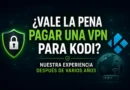 ¿Vale la pena pagar una VPN para Kodi? Nuestra experiencia después de varios años ¿Vale la pena pagar una VPN para Kodi? Nuestra experiencia después de varios años