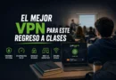 ¿Por Qué Usar una VPN en Agosto? Regreso a Clases, Deportes y Streaming Seguro